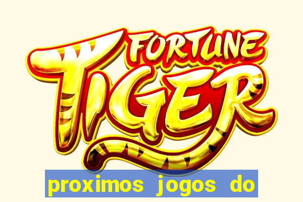 proximos jogos do corinthians brasileiro